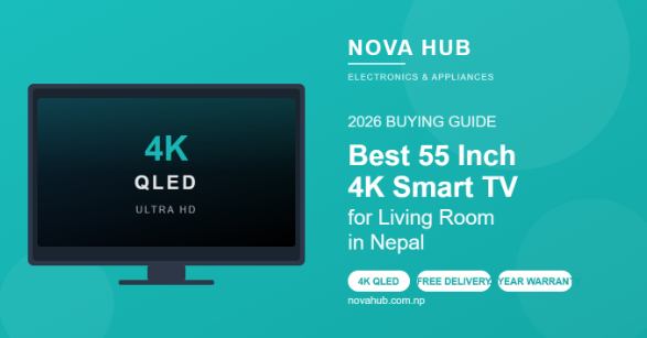 Best 55 Inch 4K Smart TV for Living Room in Nepal