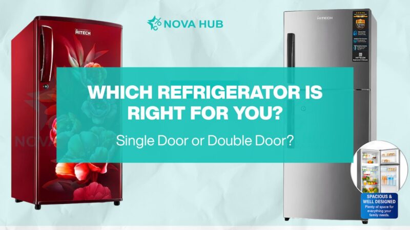 Single door vs double door refrigerator comparison for choosing the right refrigerator